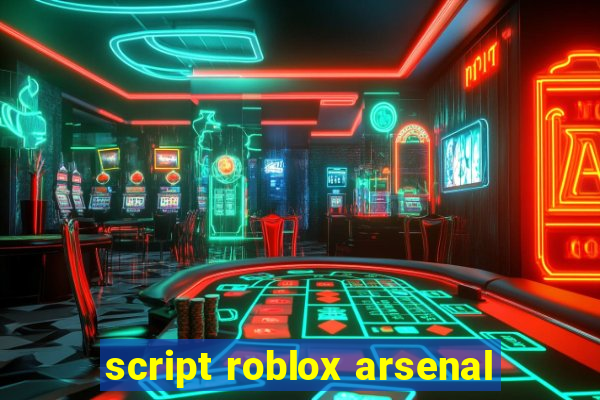 script roblox arsenal